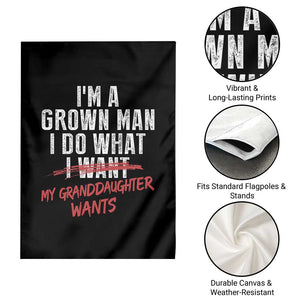Girl Grandpa Garden Flag Funny I Am A Grown Man I Do What My Granddaughter Wants TS11 Print Your Wear
