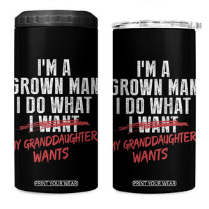 Girl Grandpa 4 in 1 Can Cooler Tumbler Funny I Am A Grown Man I Do What My Granddaughter Wants TS11 One Size: 16 oz Black Print Your Wear