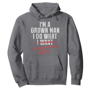 Girl Grandpa Hoodie Funny I Am A Grown Man I Do What My Granddaughter Wants TS11 Charcoal Print Your Wear