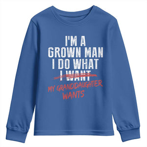 Girl Grandpa Youth Sweatshirt Funny I Am A Grown Man I Do What My Granddaughter Wants TS11 Royal Blue Print Your Wear