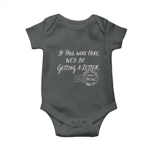 If Paul Were Here We'd Be Getting A Letter Baby Onesie Christian Humor TS11 Dark Heather Print Your Wear