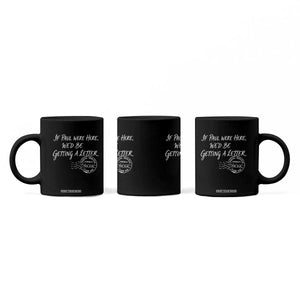 If Paul Were Here We'd Be Getting A Letter Coffee Mug Christian Humor TS11 Print Your Wear