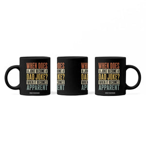 Dad Joke Puns Coffee Mug When Does A Joke Become A Dad Joke When It Becomes Apparent TS11 Print Your Wear