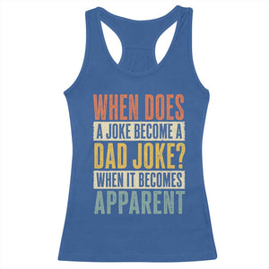 Dad Joke Puns Racerback Tank Top When Does A Joke Become A Dad Joke When It Becomes Apparent TS11 Royal Blue Print Your Wear