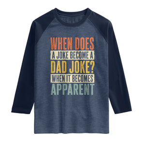 Dad Joke Puns Raglan Shirt When Does A Joke Become A Dad Joke When It Becomes Apparent TS11 Heather Denim Navy Print Your Wear