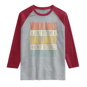 Dad Joke Puns Raglan Shirt When Does A Joke Become A Dad Joke When It Becomes Apparent TS11 Heather Gray Heather Red Print Your Wear