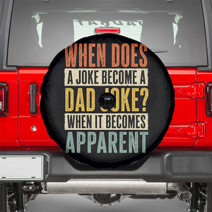 Dad Joke Puns Spare Tire Cover When Does A Joke Become A Dad Joke When It Becomes Apparent TS11 Black Print Your Wear