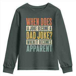 Dad Joke Puns Youth Sweatshirt When Does A Joke Become A Dad Joke When It Becomes Apparent TS11 Dark Forest Green Print Your Wear