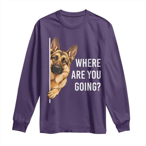 Where are You Going Funny German Shepherd Dog Long Sleeve Shirt TS11 Purple Print Your Wear