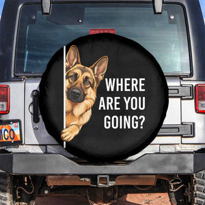 Where are You Going Funny German Shepherd Dog Spare Tire Cover TS11 No hole Black Print Your Wear