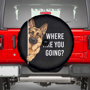 Where are You Going Funny German Shepherd Dog Spare Tire Cover TS11 Black Print Your Wear