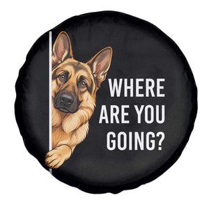 Where are You Going Funny German Shepherd Dog Spare Tire Cover TS11 Print Your Wear