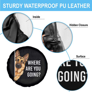 Where are You Going Funny German Shepherd Dog Spare Tire Cover TS11 Print Your Wear