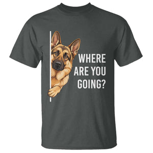 Where are You Going Funny German Shepherd Dog T Shirt TS11 Dark Heather Print Your Wear