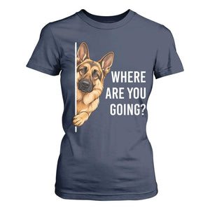Where are You Going Funny German Shepherd Dog T Shirt For Women TS11 Navy Print Your Wear