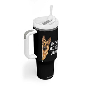 Where are You Going Funny German Shepherd Dog Tumbler With Handle TS11 Print Your Wear