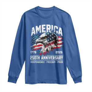 America 250th Anniversary Long Sleeve Shirt USA Patriotic Eagle 1776 2026 Independence Freedom Pride TS11 Royal Blue Print Your Wear