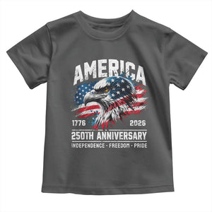 America 250th Anniversary Toddler T Shirt USA Patriotic Eagle 1776 2026 Independence Freedom Pride TS11 Dark Heather Print Your Wear