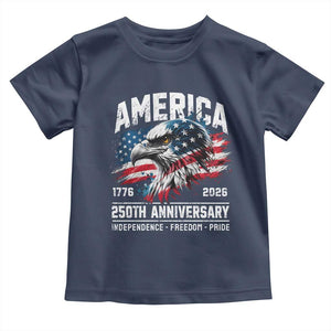 America 250th Anniversary Toddler T Shirt USA Patriotic Eagle 1776 2026 Independence Freedom Pride TS11 Navy Print Your Wear