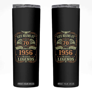 70th Birthday Skinny Tumbler Life Begins At 70 Born In 1956 The Year Of Legends TS11 Black Print Your Wear