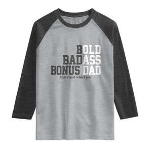 Bold Badass Bonus Dad Raglan Shirt Old Ass Dad Funny Father's Day Gift TS11 Heather Gray Heather Charcoal Print Your Wear
