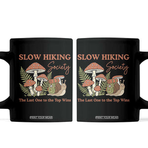 Slow Hiking Society The Last One to The Top Wins Coffee Mug Funny Snail Mountaineering TS11 Black Print Your Wear