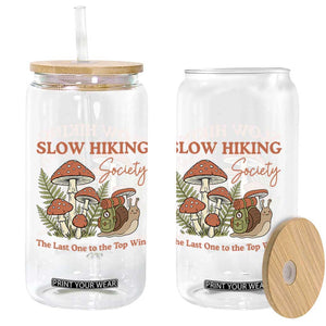 Slow Hiking Society The Last One to The Top Wins Glass Can Funny Snail Mountaineering TS11 Print Your Wear