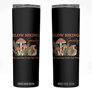 Slow Hiking Society The Last One to The Top Wins Skinny Tumbler Funny Snail Mountaineering TS11 Black Print Your Wear