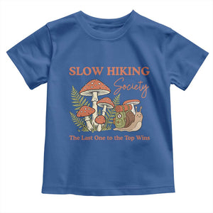 Slow Hiking Society The Last One to The Top Wins Toddler T Shirt Funny Snail Mountaineering TS11 Royal Blue Print Your Wear