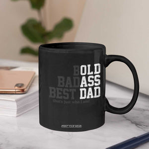Bold Badass Best Dad Coffee Mug Funny Old Ass Father Gag Gift TS11 Print Your Wear