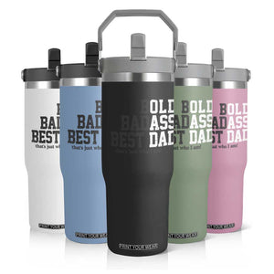 Bold Badass Best Dad Flip Straw Tumbler Funny Old Ass Father Gag Gift TS11 Print Your Wear