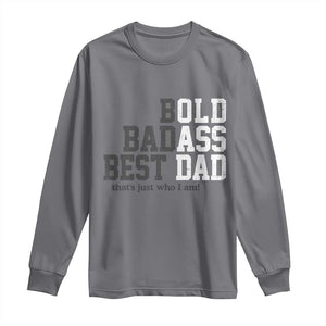 Bold Badass Best Dad Long Sleeve Shirt Funny Old Ass Father Gag Gift TS11 Charcoal Print Your Wear