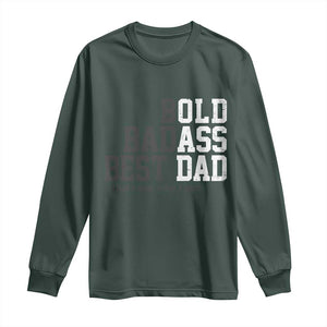 Bold Badass Best Dad Long Sleeve Shirt Funny Old Ass Father Gag Gift TS11 Dark Forest Green Print Your Wear