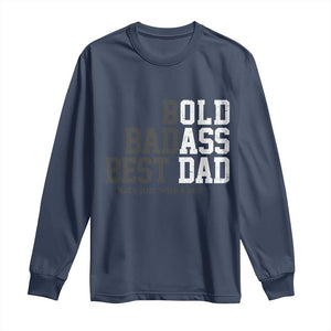 Bold Badass Best Dad Long Sleeve Shirt Funny Old Ass Father Gag Gift TS11 Navy Print Your Wear