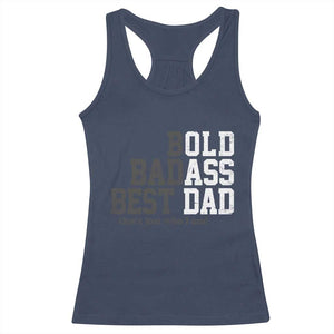 Bold Badass Best Dad Racerback Tank Top Funny Old Ass Father Gag Gift TS11 Navy Print Your Wear