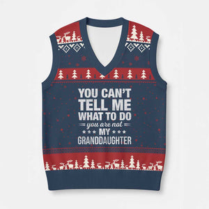 You Cant Tell Me What To Do You Are Not My Granddaughter V-Neck Knit Sweater Vest Funny Girl Grandpa TS11 Navy Red Print Your Wear