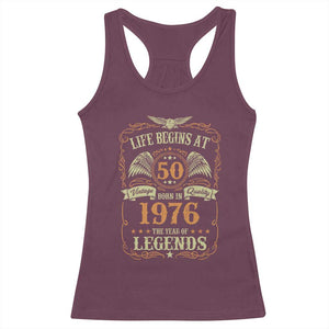 50th Birthday Racerback Tank Top Life Begins At 50 Born In 1976 The Year Of Legends TS11 Maroon Print Your Wear