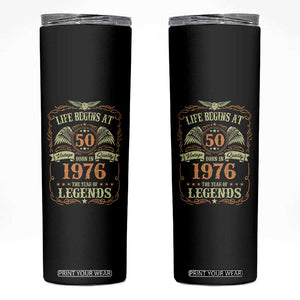 50th Birthday Skinny Tumbler Life Begins At 50 Born In 1976 The Year Of Legends TS11 Black Print Your Wear