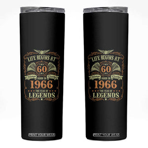 60th Birthday Skinny Tumbler Life Begins At 60 Born In 1966 The Year Of Legends TS11 Black Print Your Wear