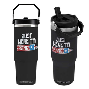Funny Fireworks Just Here To Bang Flip Straw Tumbler American Flag Firecracker TS11 One Size: 30 oz Black Print Your Wear