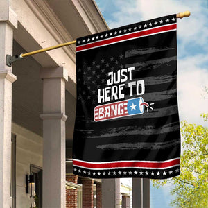 Funny Fireworks Just Here To Bang Garden Flag American Flag Firecracker TS11 Distressed Black Red Print Your Wear