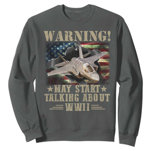 Warning May Start Talking About WWII Sweatshirt American Flag Fighter Jet TS11 Dark Heather Print Your Wear