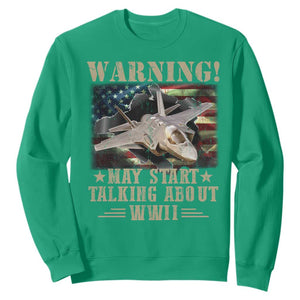 Warning May Start Talking About WWII Sweatshirt American Flag Fighter Jet TS11 Irish Green Print Your Wear