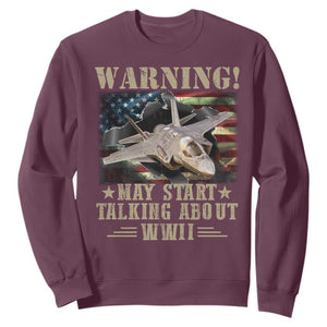 Warning May Start Talking About WWII Sweatshirt American Flag Fighter Jet TS11 Maroon Print Your Wear