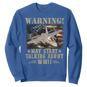 Warning May Start Talking About WWII Sweatshirt American Flag Fighter Jet TS11 Royal Blue Print Your Wear