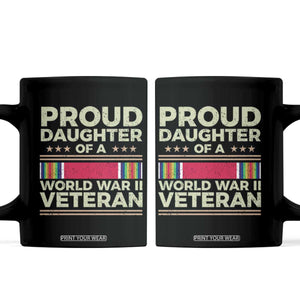 Proud Daughter Of A World War II Veteran Coffee Mug US WWII Vet TS11 Black Print Your Wear