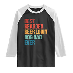 Best Bearded Beer Loving Dog Dad Ever Raglan Shirt Pet Lover Father's Day TS11 Black White Print Your Wear