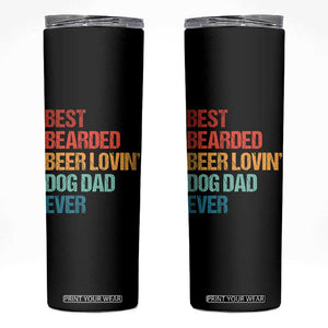 Best Bearded Beer Loving Dog Dad Ever Skinny Tumbler Pet Lover Father's Day TS11 Black Print Your Wear