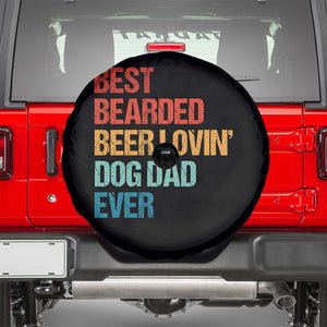 Best Bearded Beer Loving Dog Dad Ever Spare Tire Cover Pet Lover Father's Day TS11 Black Print Your Wear