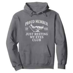 Proud Member Of The Just Resting My Eyes Club Hoodie Funny Dad Father's Day TS11 Charcoal Print Your Wear